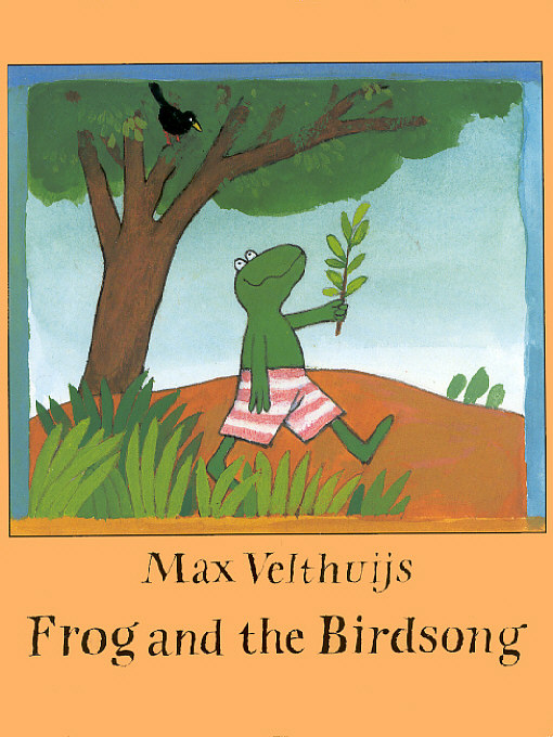 Title details for Frog and the Birdsong by Max Velthuijs - Available